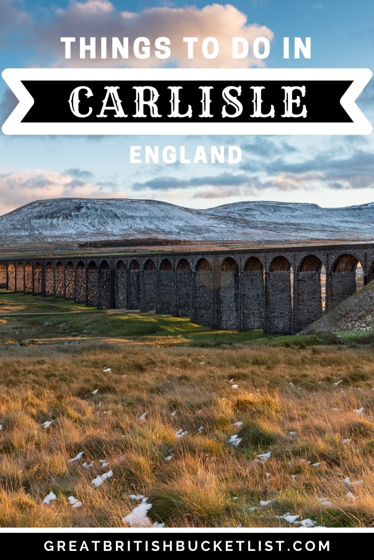 10 Amazing Things to do in Carlisle, England 