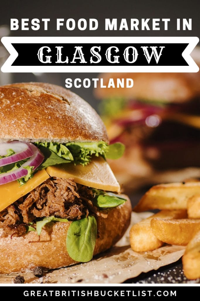 The Best Glasgow Food Market Right Now (2023 Guide)