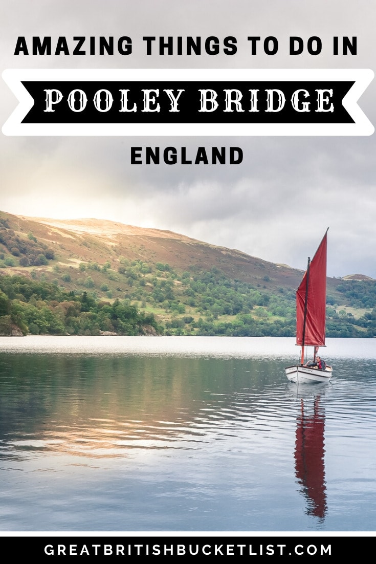 Things To Do In Pooley Bridge, Lake District, England