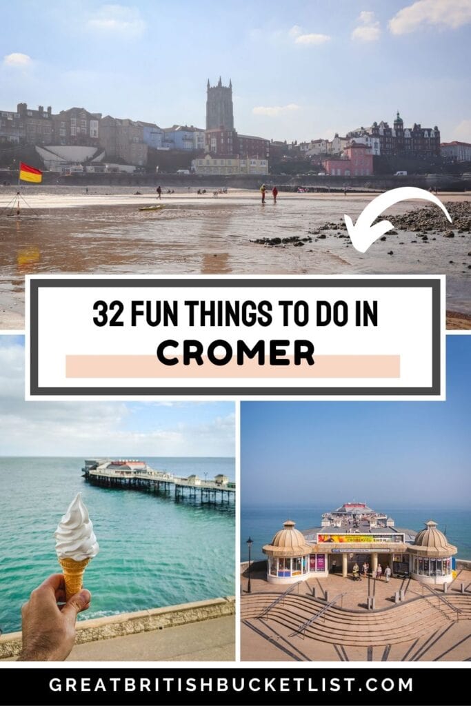 32 Incredible Things to do in Cromer, Norfolk